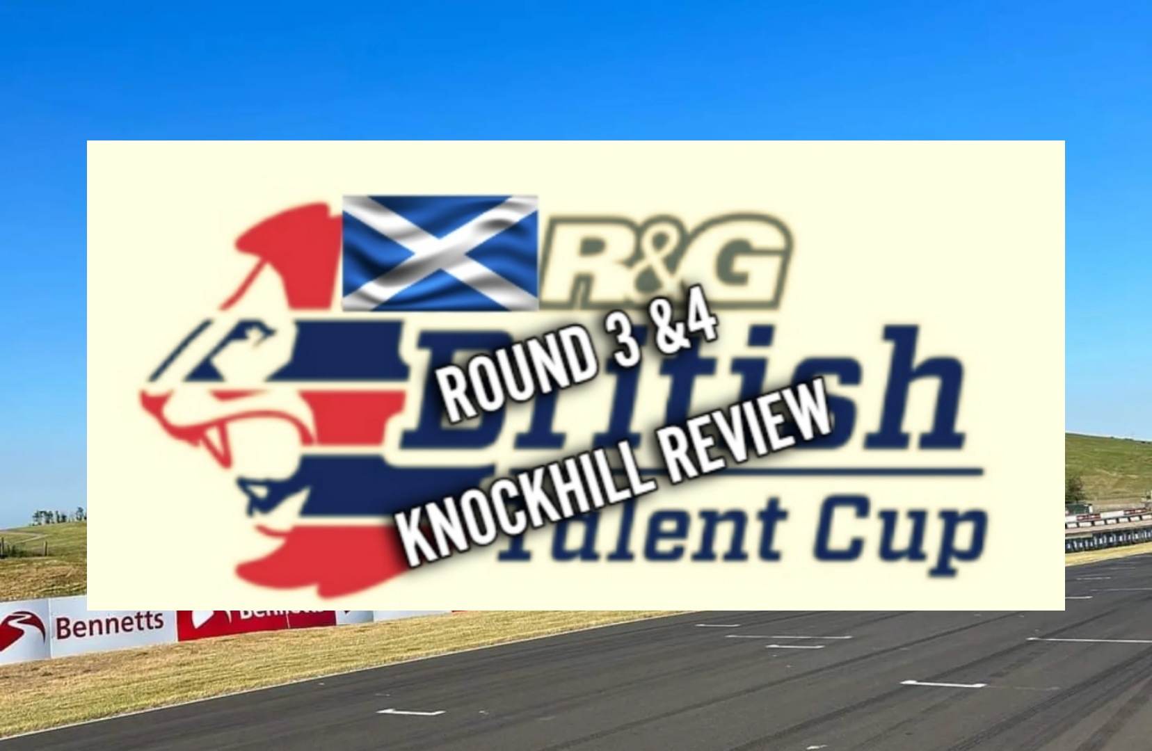 Featured image for “BTC: A look Back at Another Thrilling – Action Packed R&G British Talent Cup Weekender.”